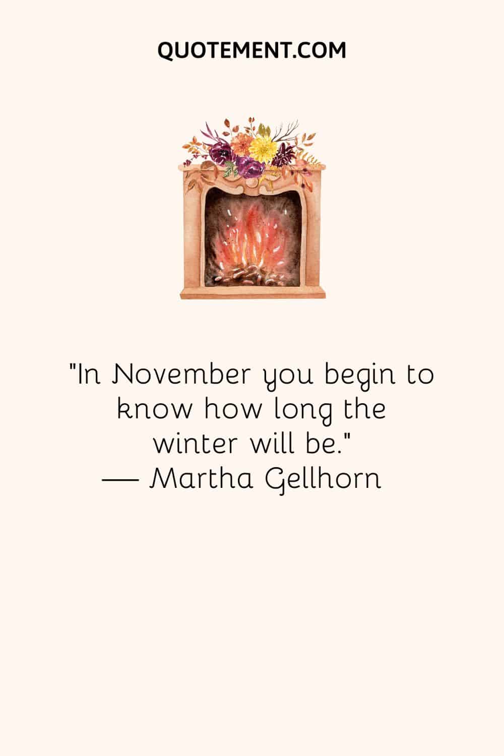 In November you begin to know how long the winter will be