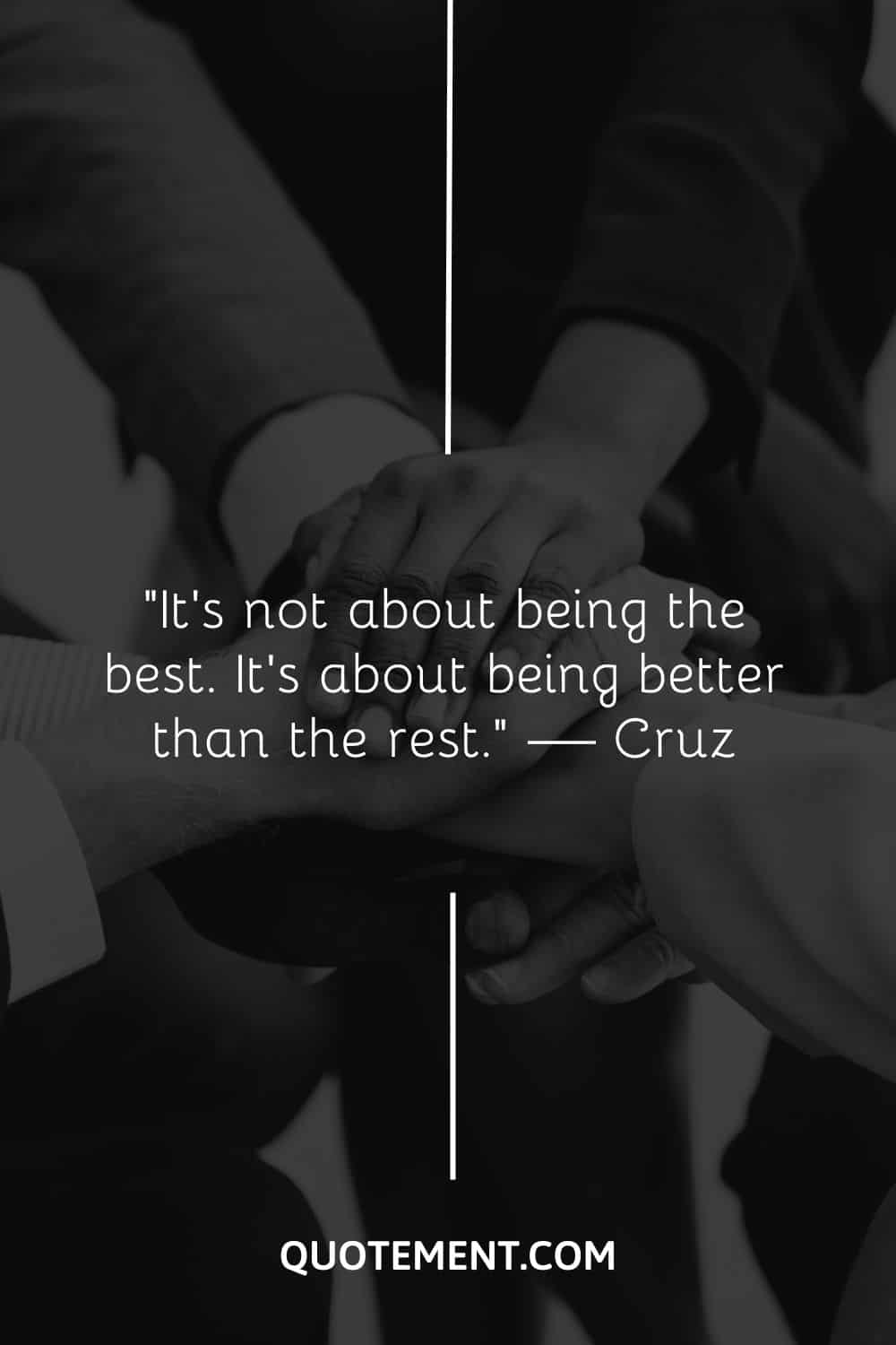 It’s not about being the best. It’s about being better than the rest