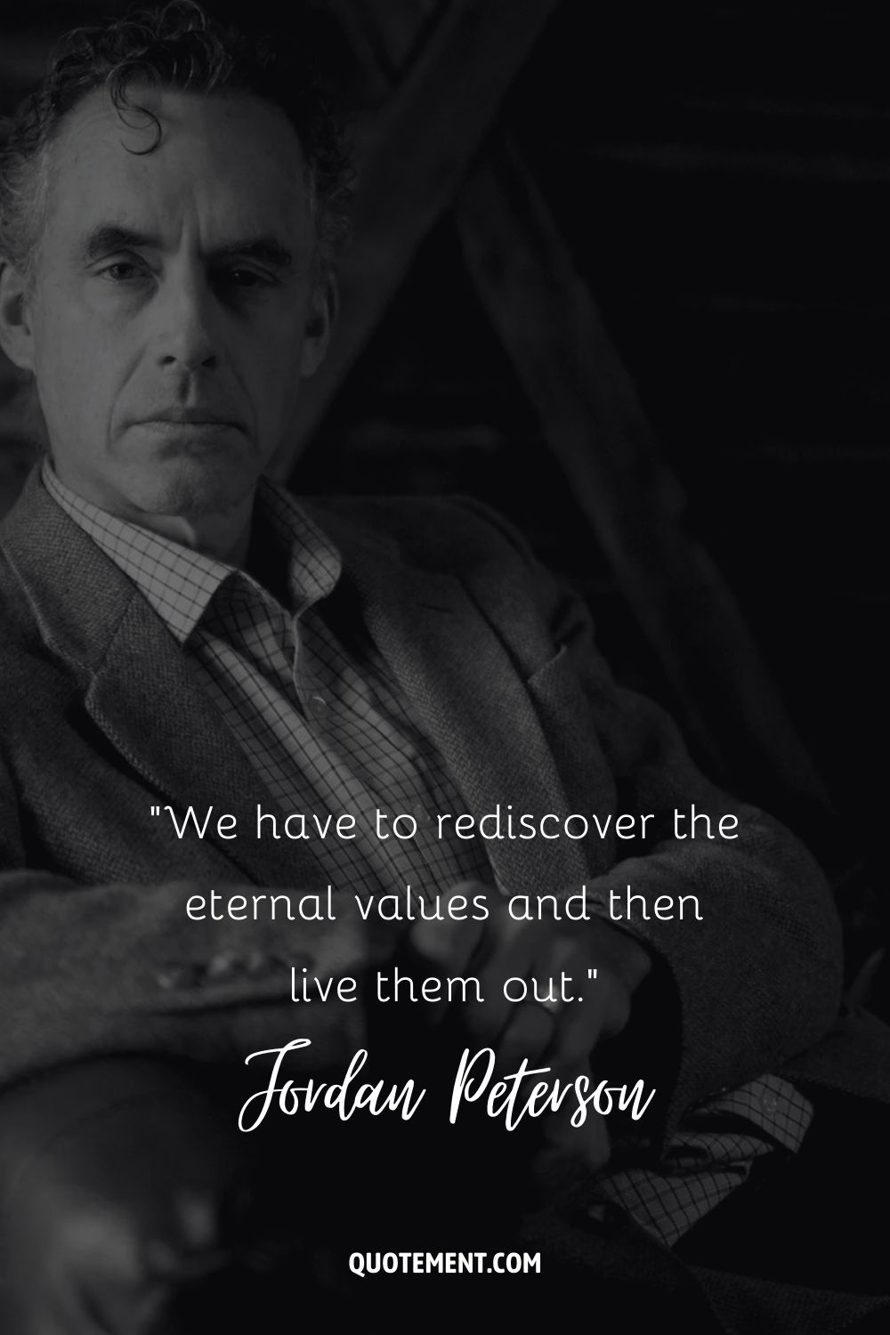 Jordan Peterson quote about rediscovering values.
