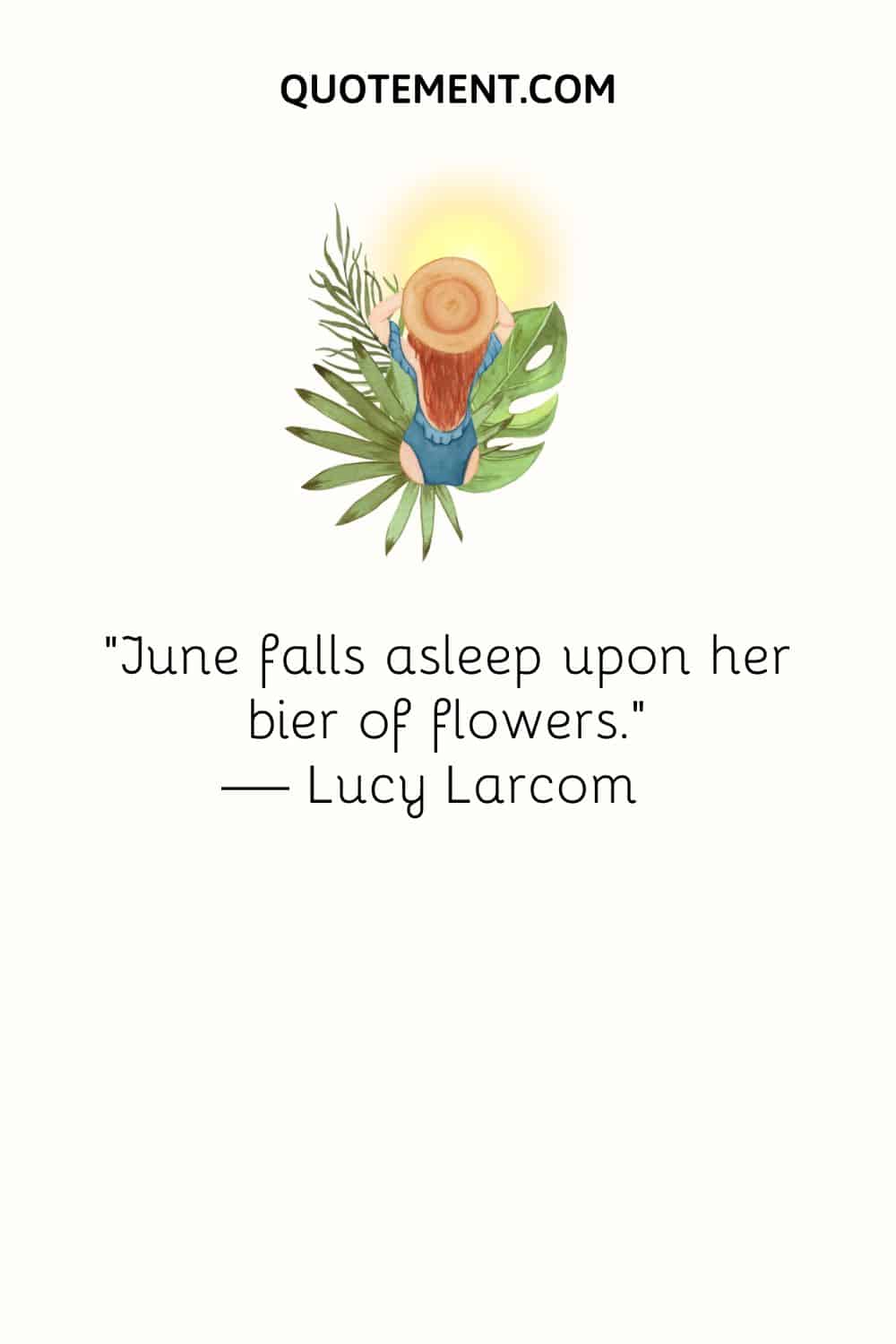"June se duerme sobre su féretro de flores". - Lucy Larcom