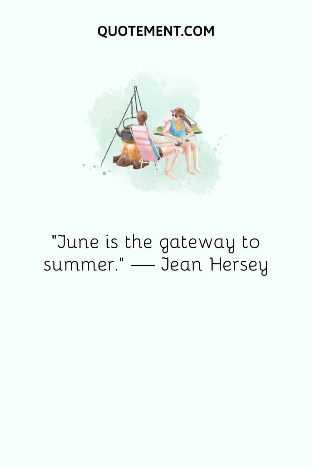 "Junio es la puerta del verano". - Jean Hersey