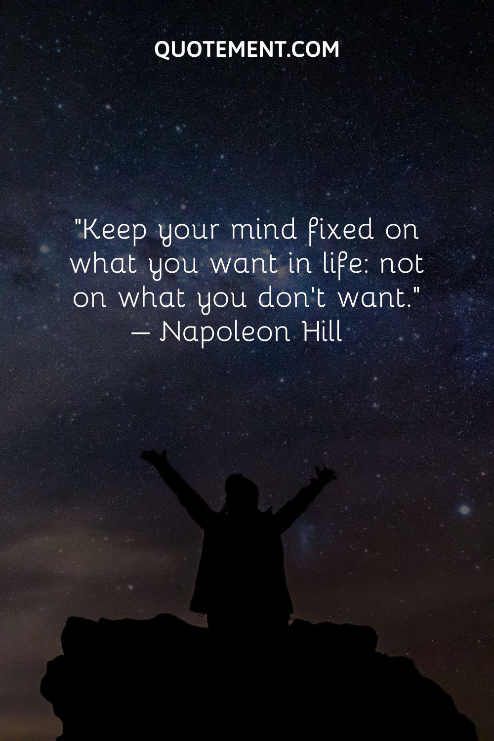 Keep your mind fixed on what you want in life