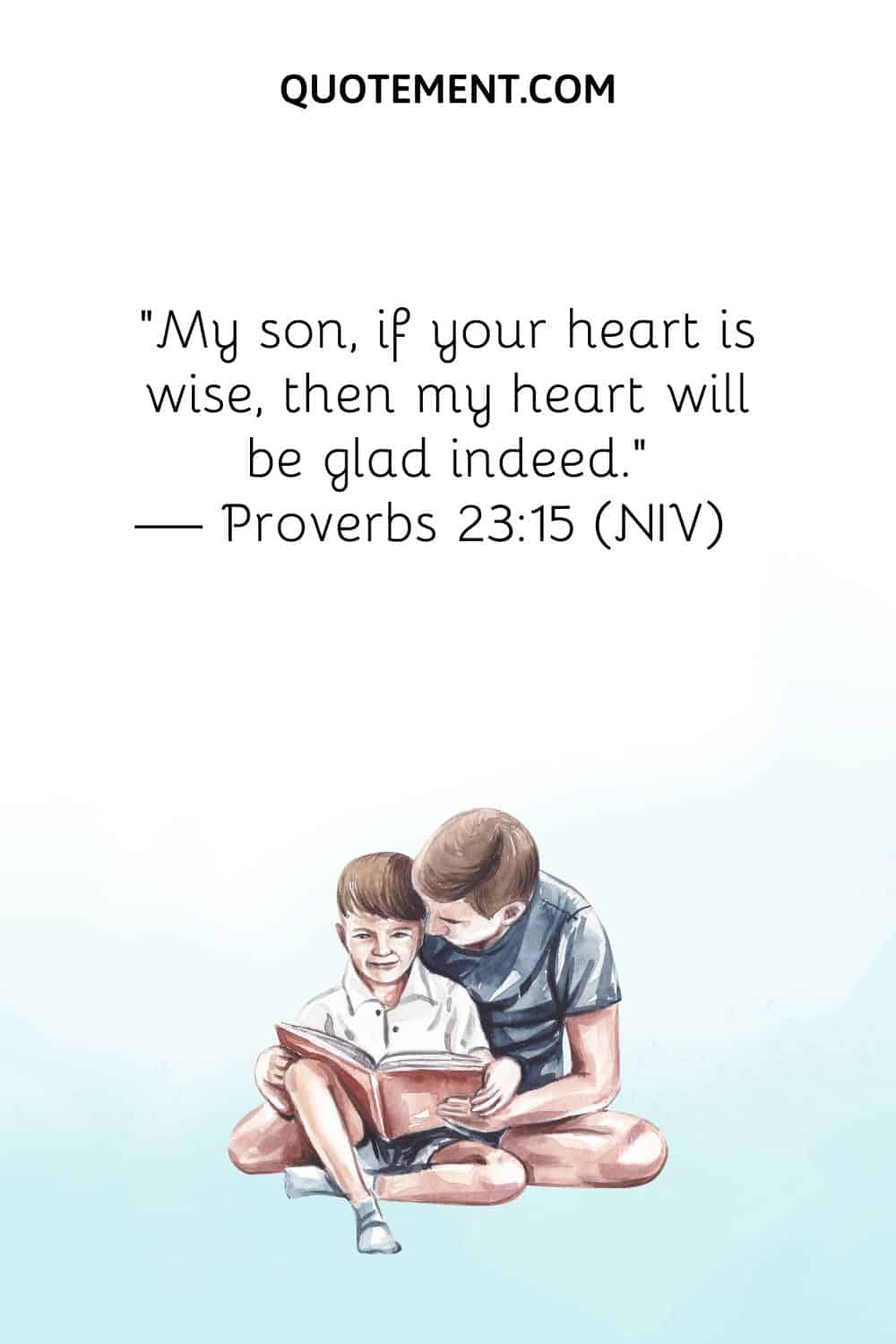 My son, if your heart is wise, then my heart will be glad indeed