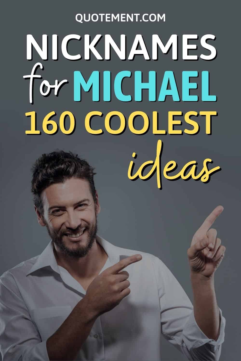 Nicknames For Michael Top 160 Absolutely Amazing Ideas Pinterest 