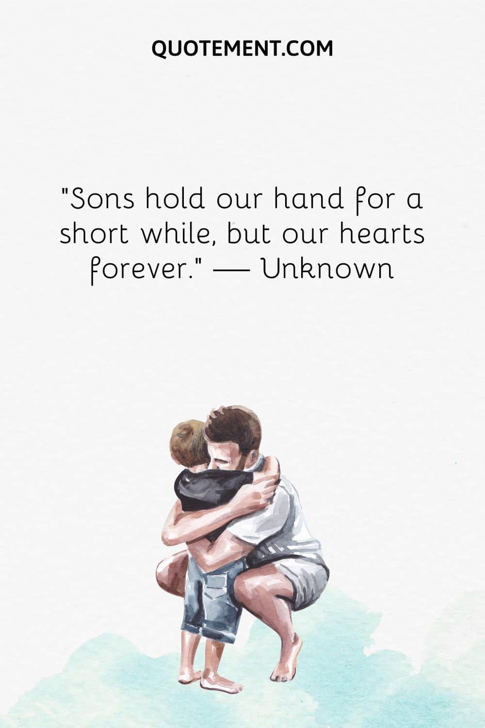Sons hold our hand for a short while, but our hearts forever