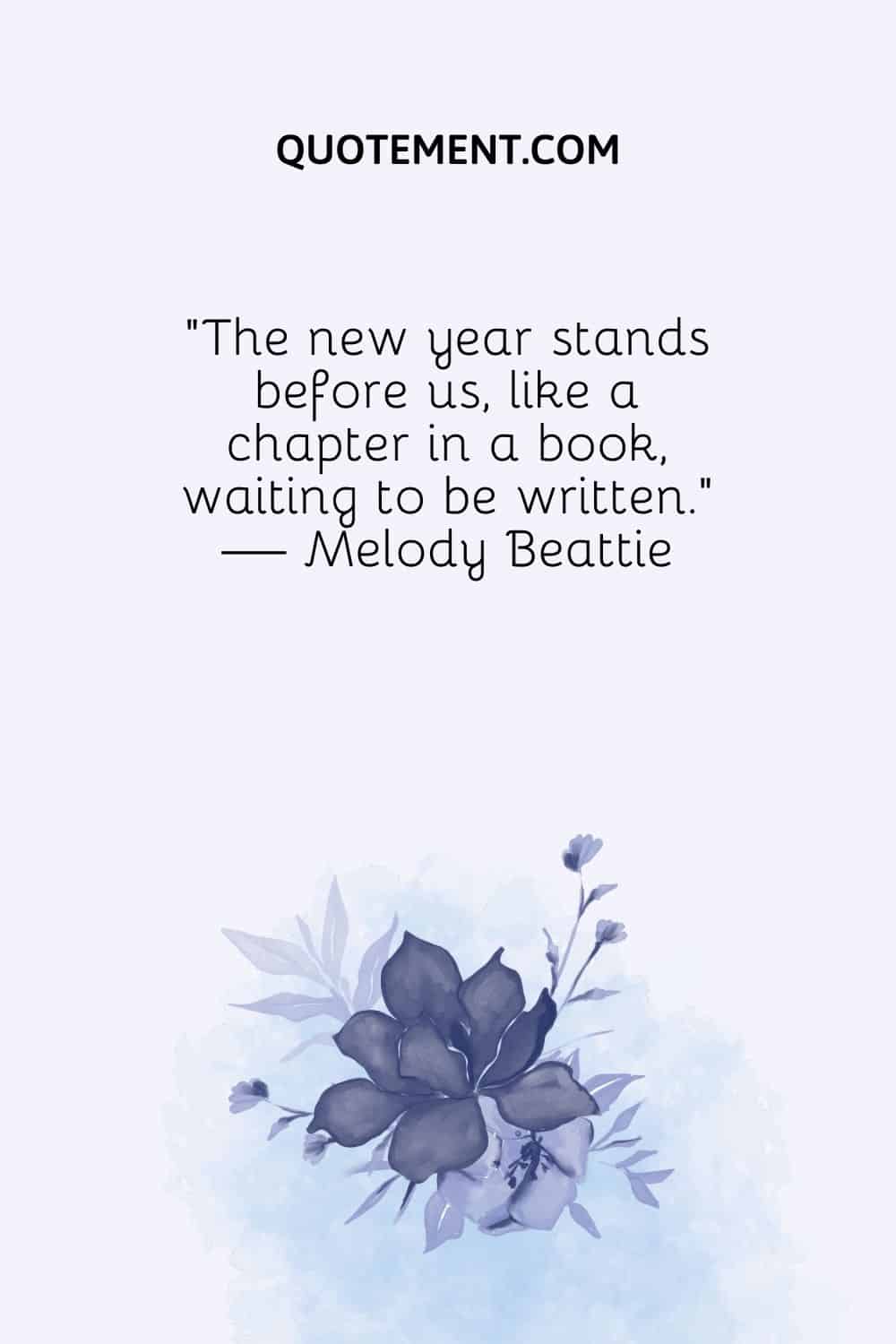 The new year stands before us, like a chapter in a book, waiting to be written