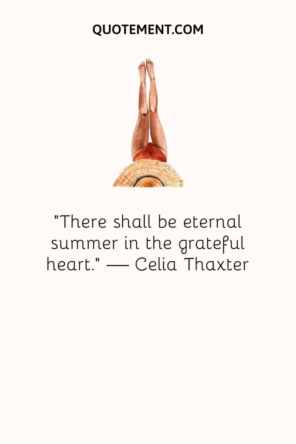 There shall be eternal summer in the grateful heart.