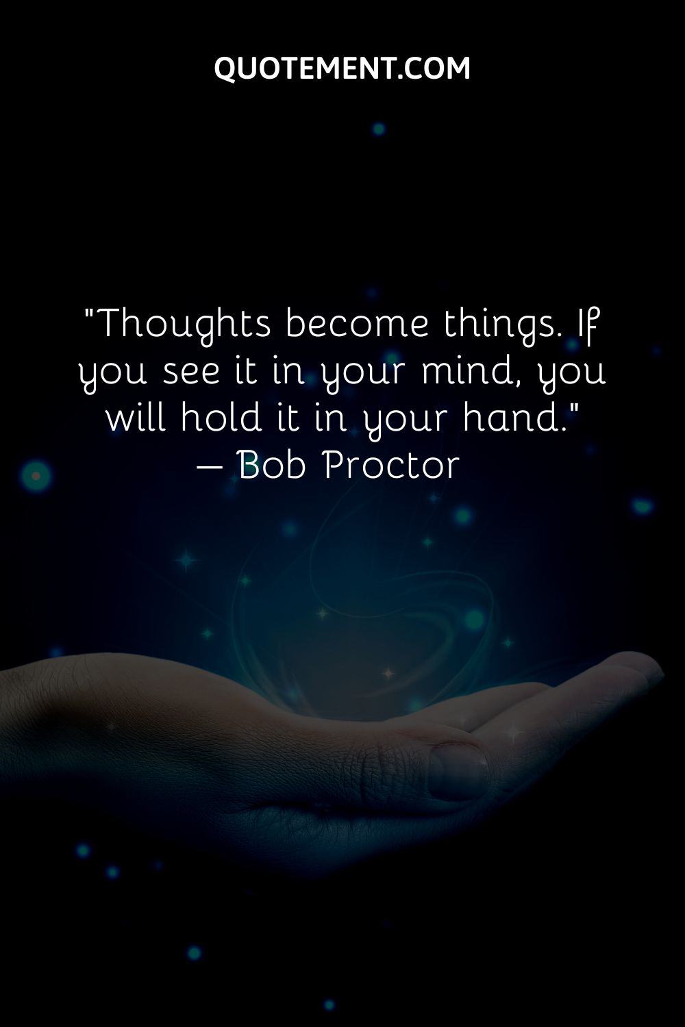 Thoughts become things
