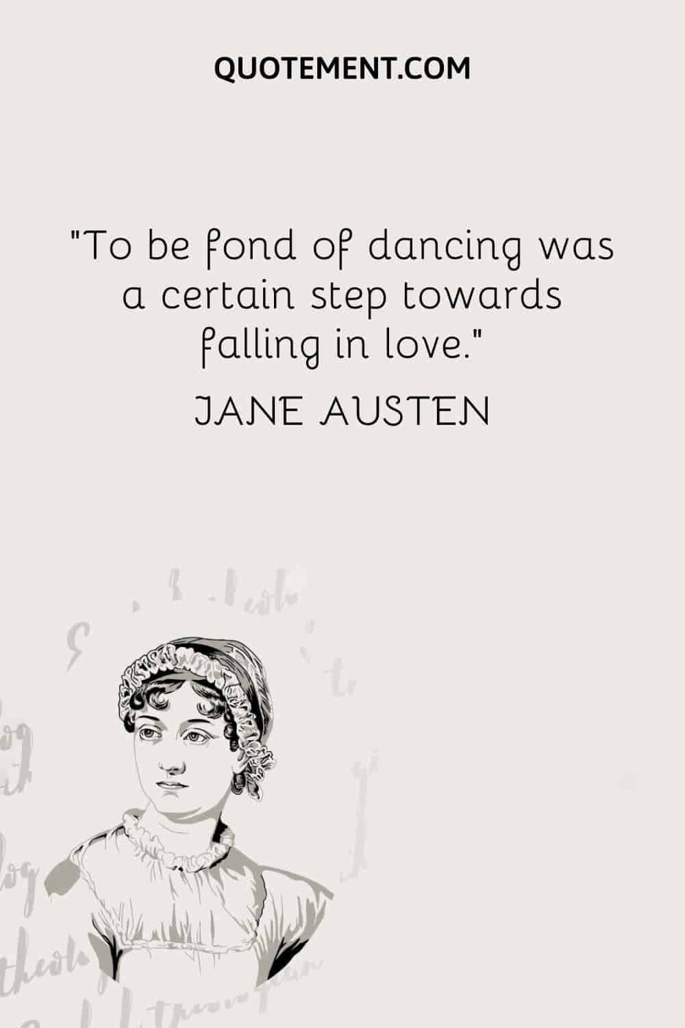 Ser aficionado al baile era un paso seguro hacia el enamoramiento. - Jane Austen