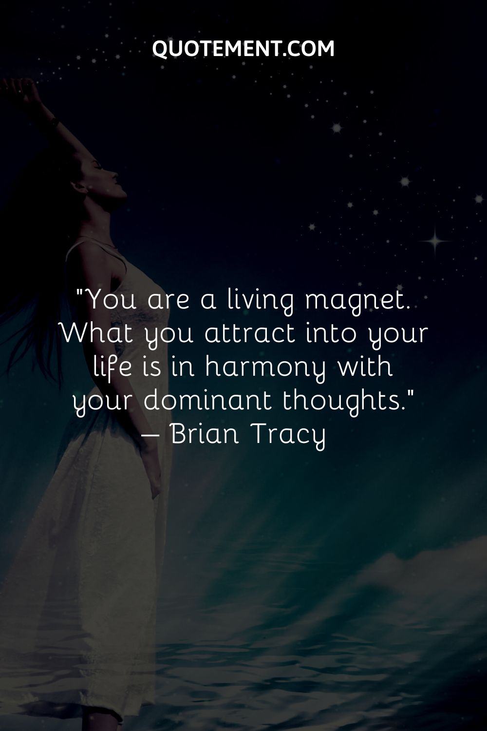 You are a living magnet. What you attract into your life is in harmony with your dominant thoughts