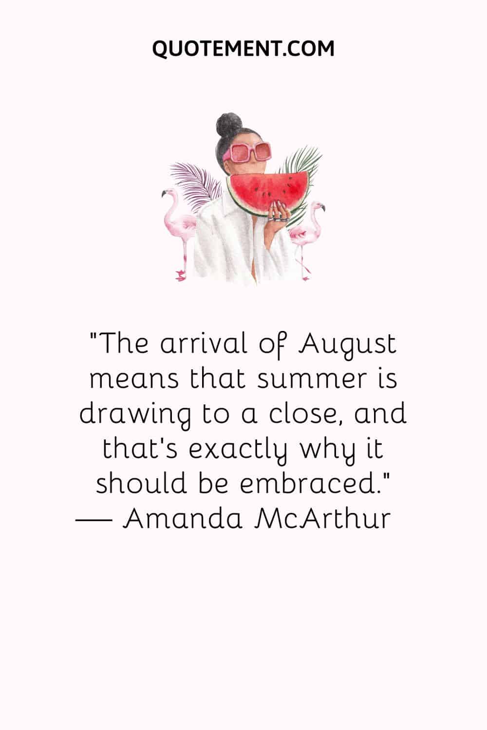 a girl holding a slice of watermelon image representing the best August quote