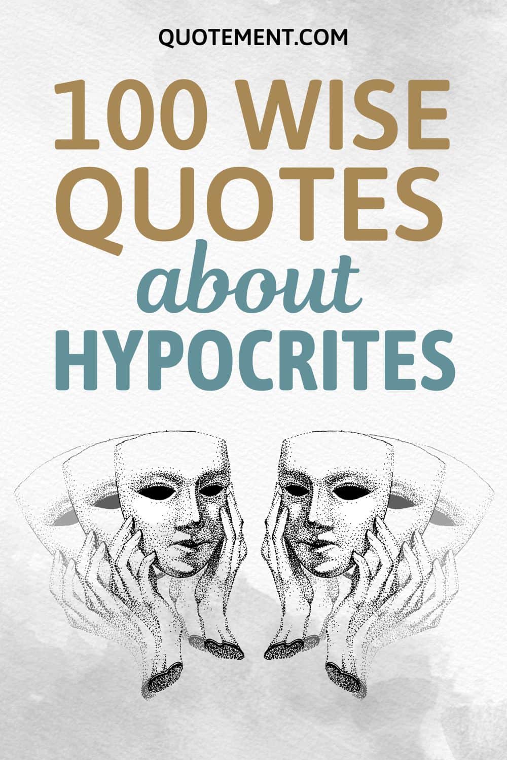 100 Best Quotes About Hypocrites To Know If You Are One
