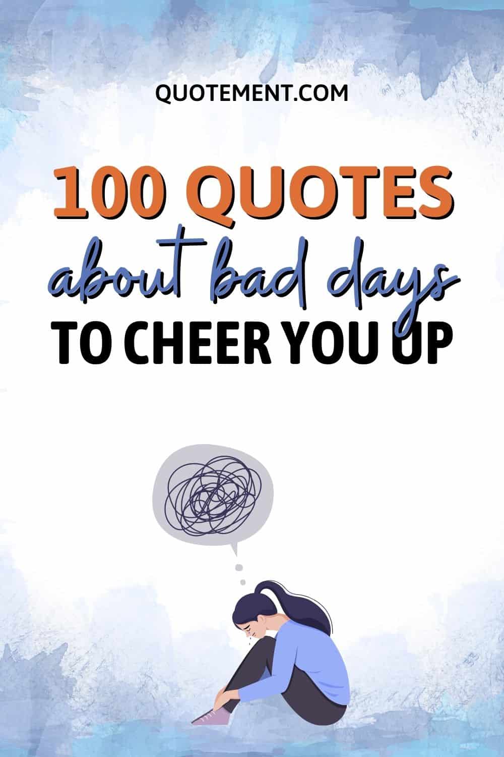 100 Wise Quotes About Bad Days To Help You Stay Positive
