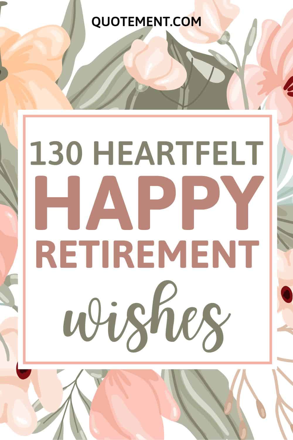 130 Happy Retirement Wishes To Honor The Unique Milestone