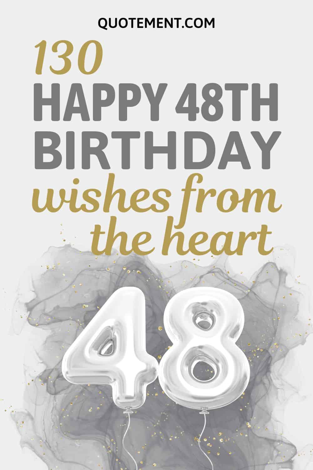 130 Loveliest Ways To Wish Someone A Happy 48th Birthday