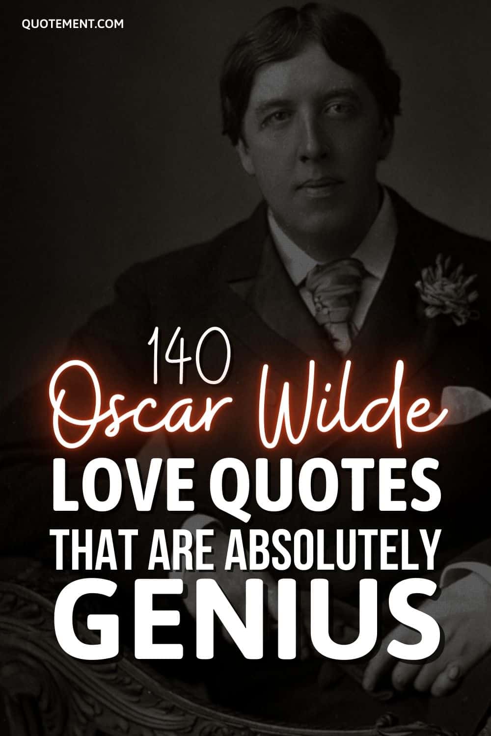 140 Oscar Wilde Love Quotes That Are Absolutely Genius