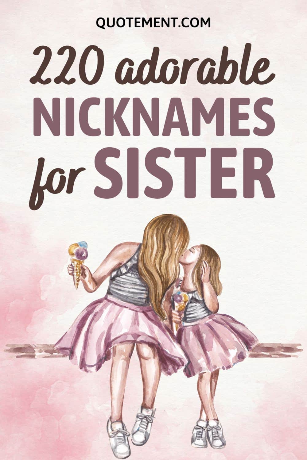 220 Nicknames For Sister That Are Just As Cool As She Is