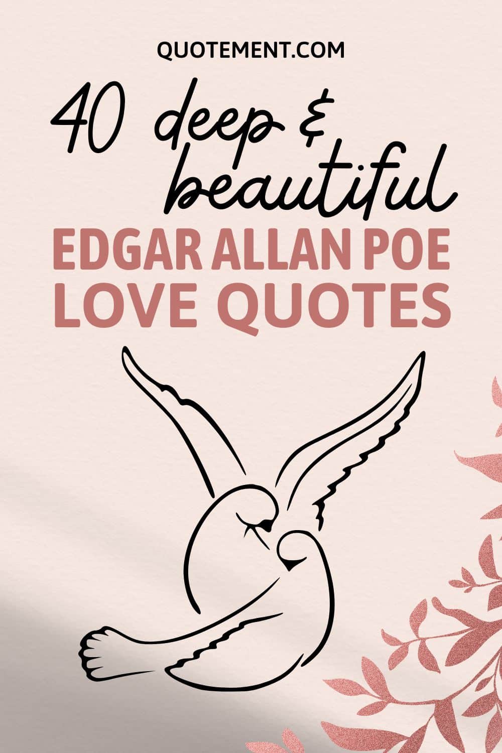 40 Edgar Allan Poe Love Quotes To Make You Rethink Romance
