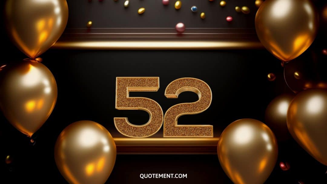 70 Happy 52nd Birthday Wishes To Spread Love And Joy
