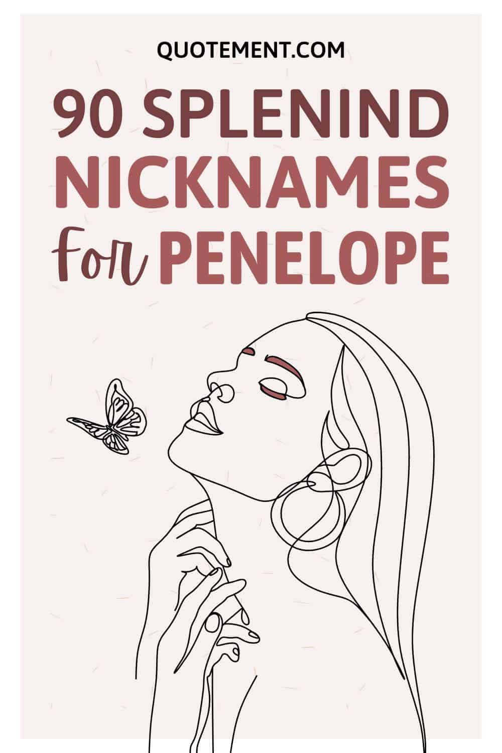 90 Splendid Nicknames For Penelope For A Dash Of Magic