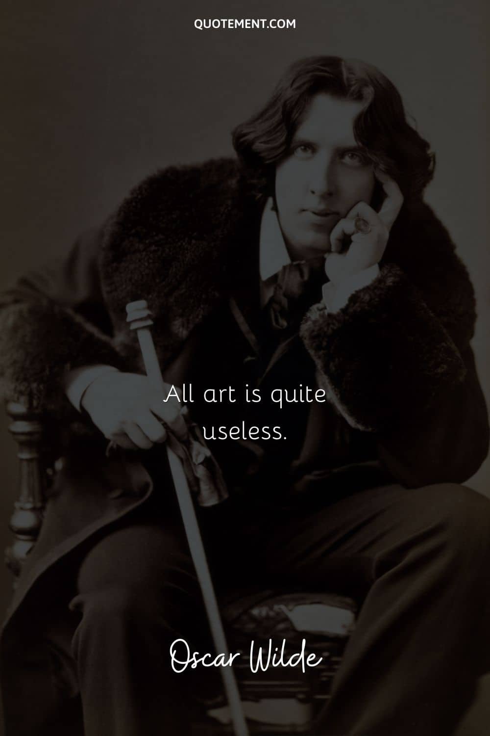 “All art is quite useless.” ― Oscar Wilde (Preface of The Picture of Dorian Gray)