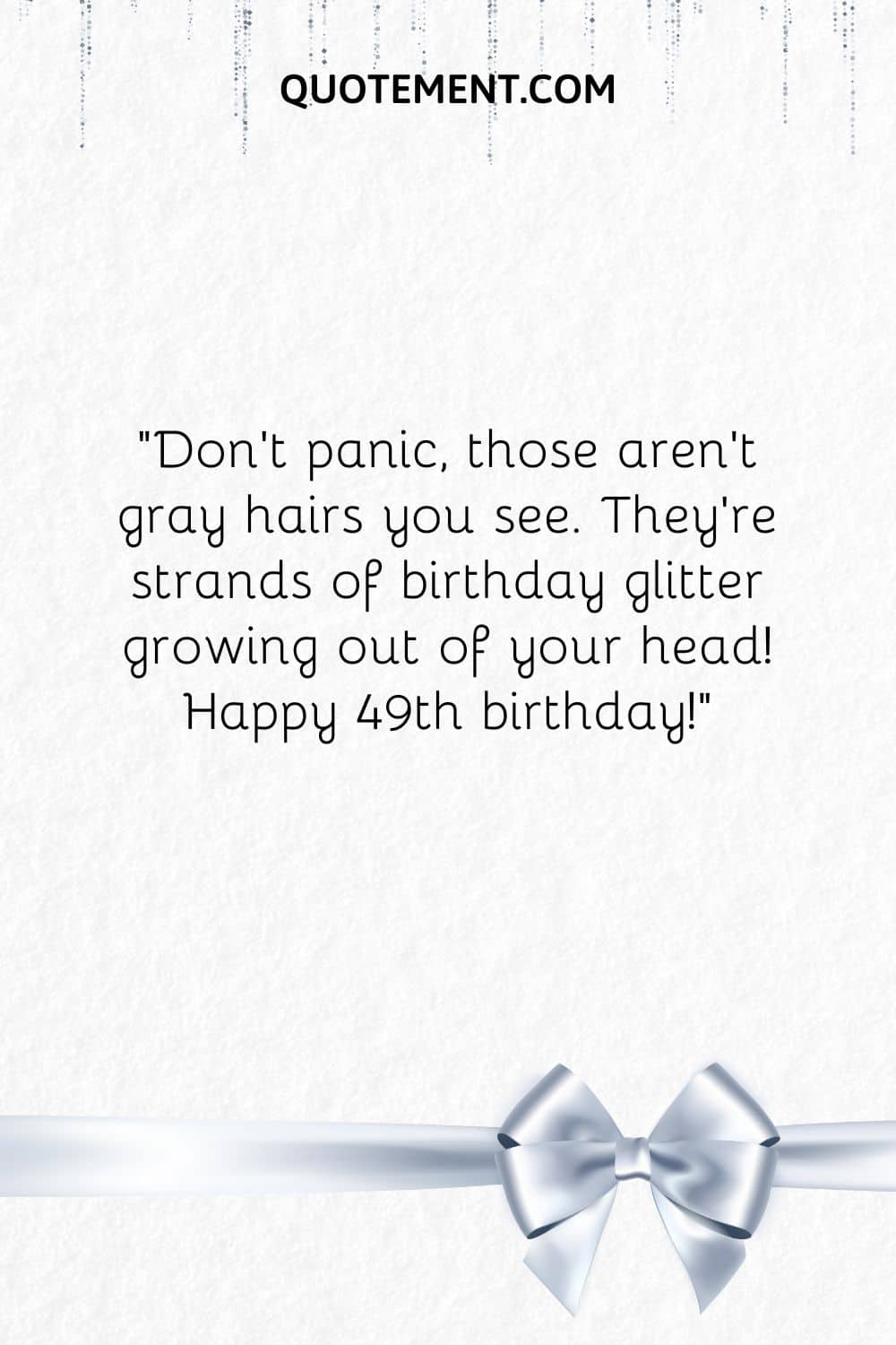 Don't panic, those aren't gray hairs you see