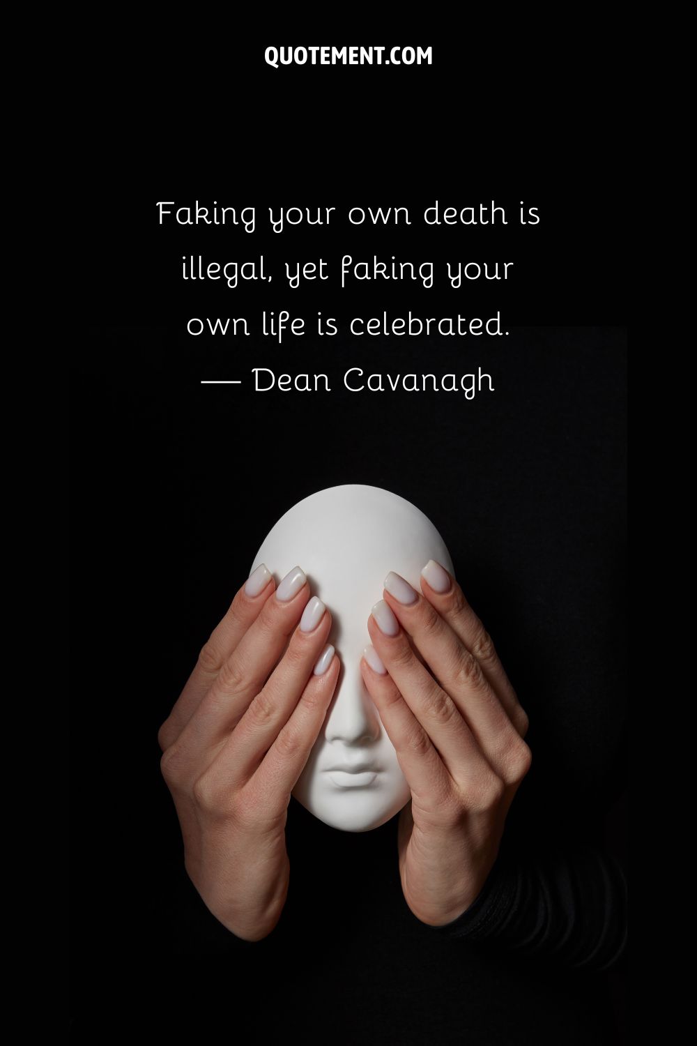 Faking your own death is illegal, yet faking your own life is celebrated