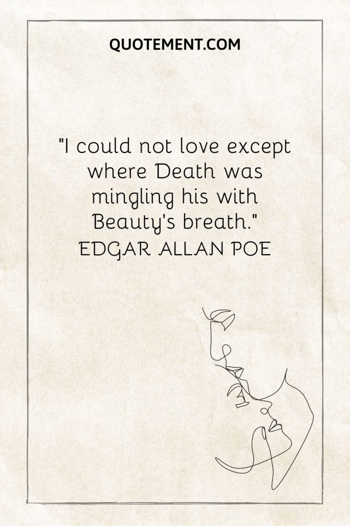 40 Edgar Allan Poe Love Quotes To Make You Rethink Romance