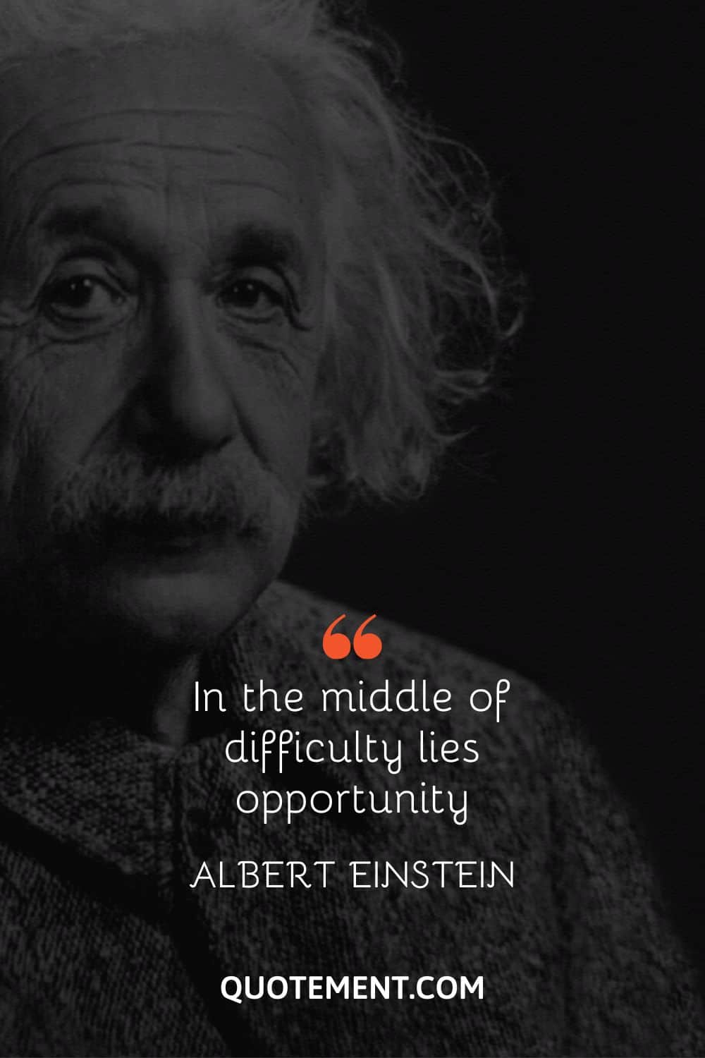 In the middle of difficulty lies opportunity