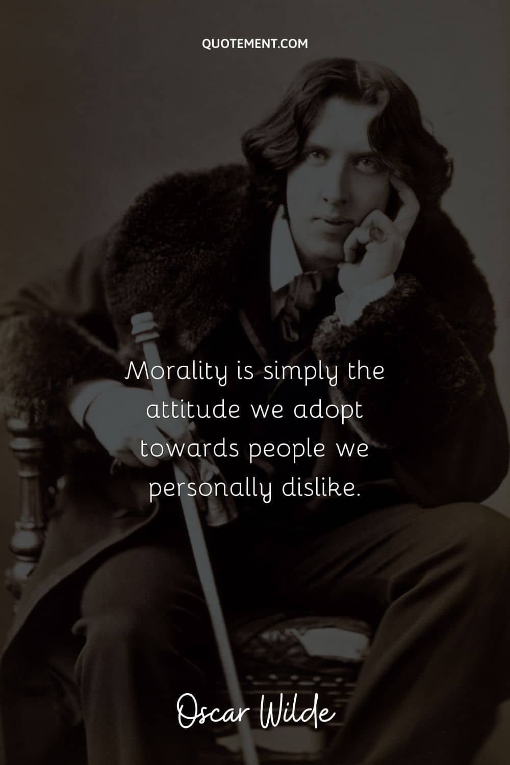 “Morality is simply the attitude we adopt towards people we personally dislike.” ― Oscar Wilde (An Ideal Husband)