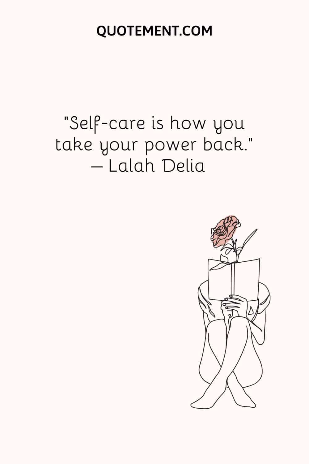 Self-care is how you take your power back