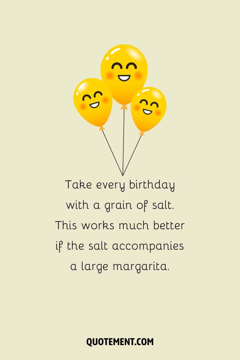 Take every birthday with a grain of salt