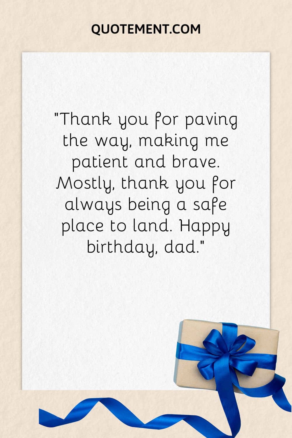 “Thank you for paving the way, making me patient and brave. Mostly, thank you for always being a safe place to land. Happy birthday, dad.”