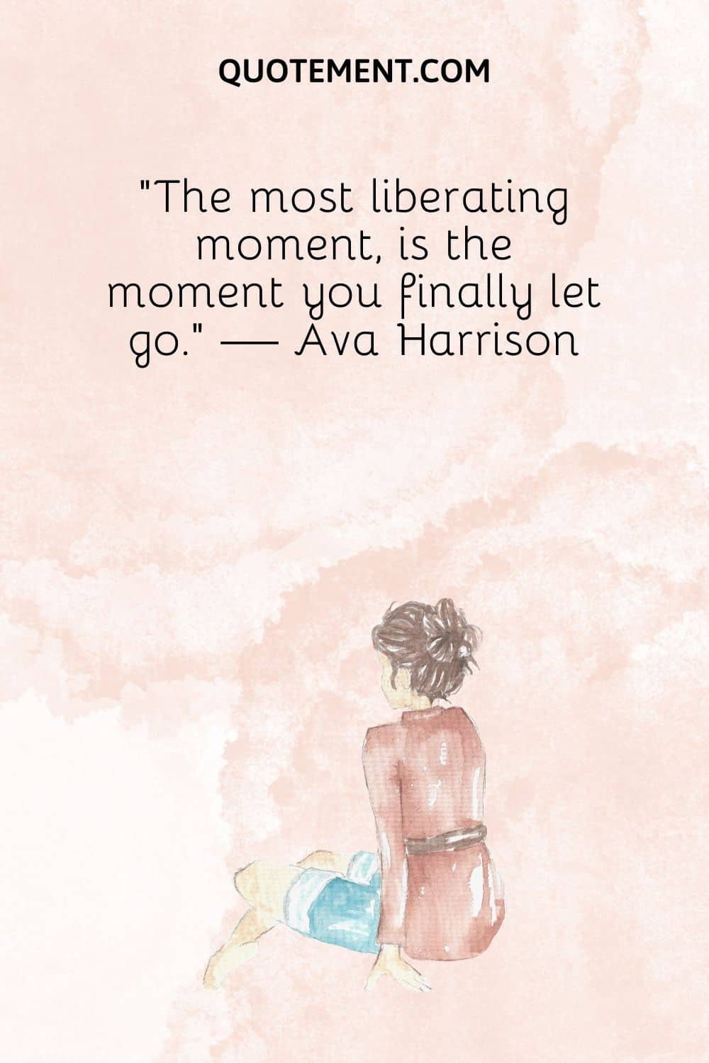 The most liberating moment, is the moment you finally let go