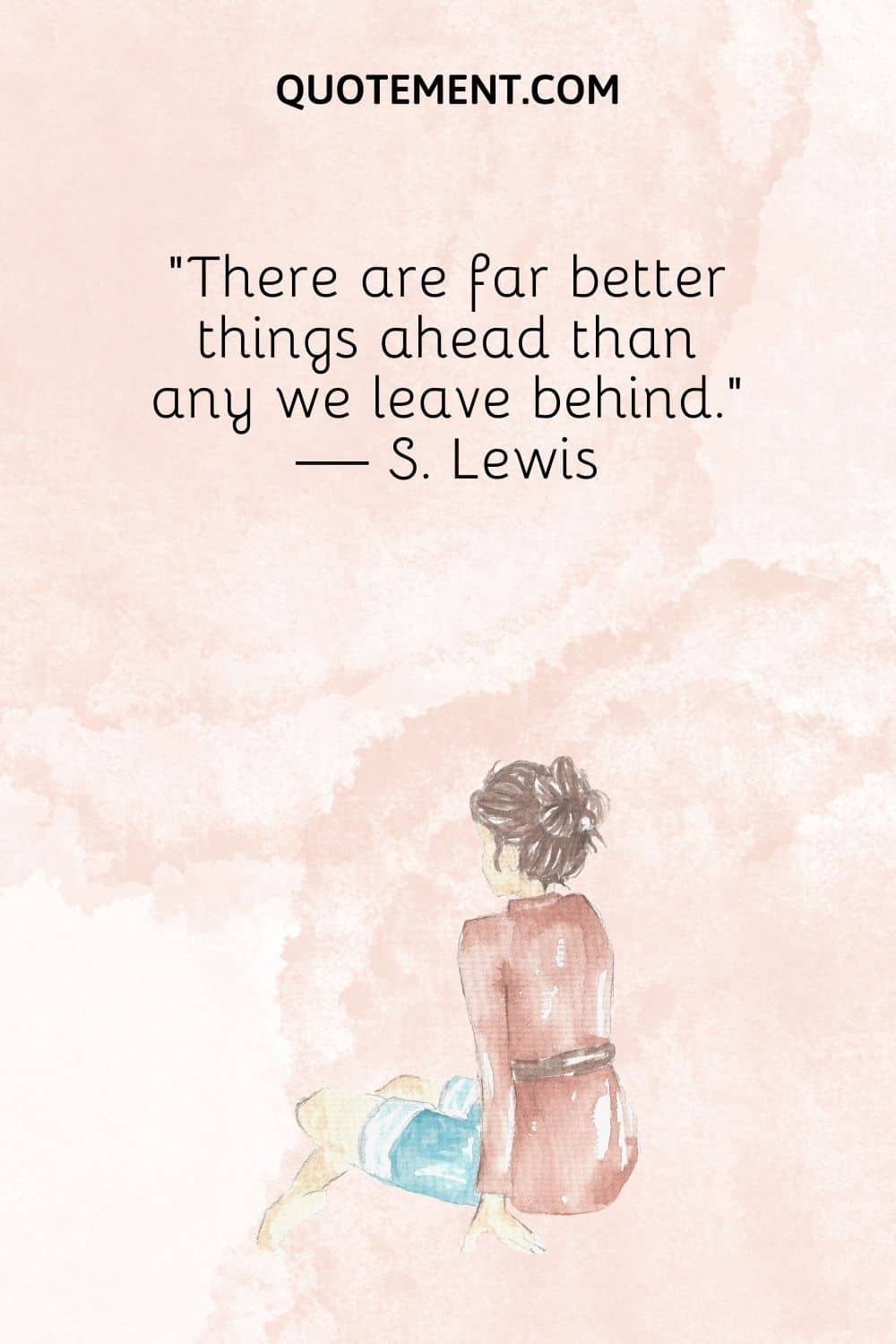 There are far better things ahead than any we leave behind