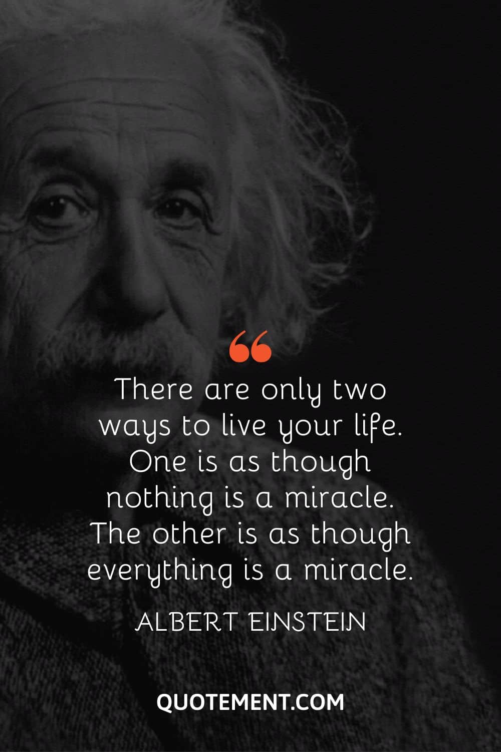 There are only two ways to live your life