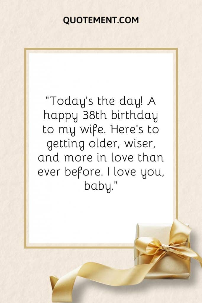 80 Happy 38th Birthday Wishes To Wow Your Loved Ones