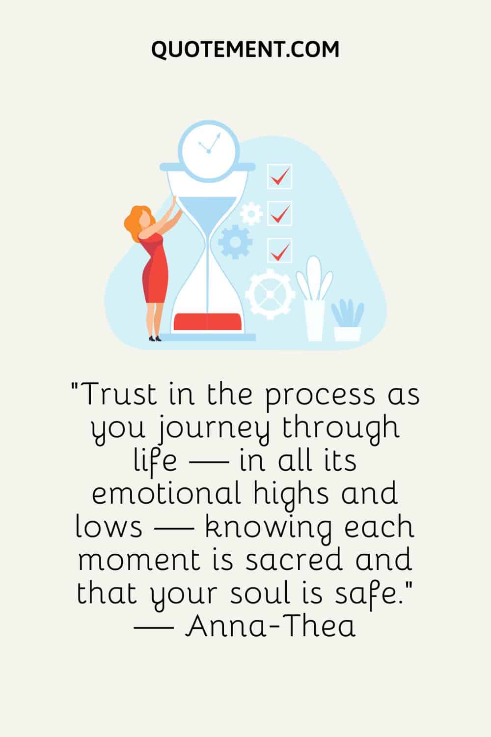 Trust in the process as you journey through life 