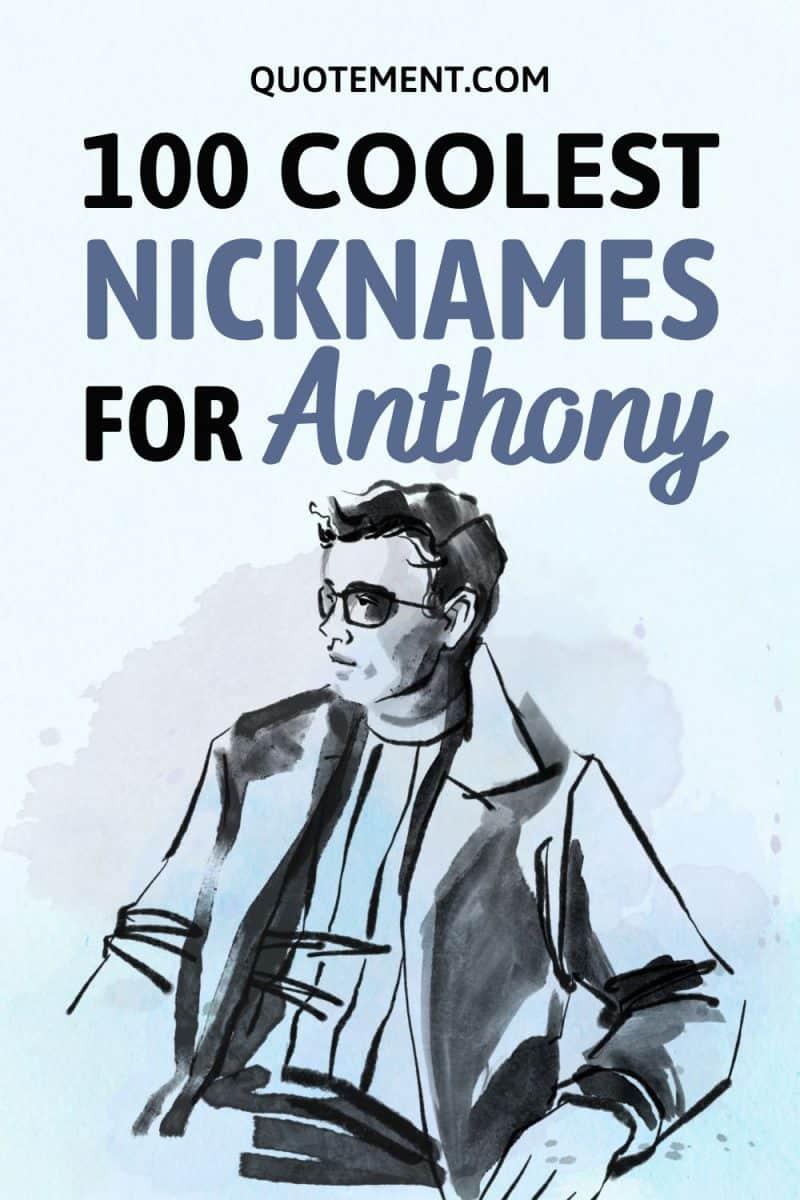 Ultimate List Of 100 Cool & Cute Nicknames For Anthony
