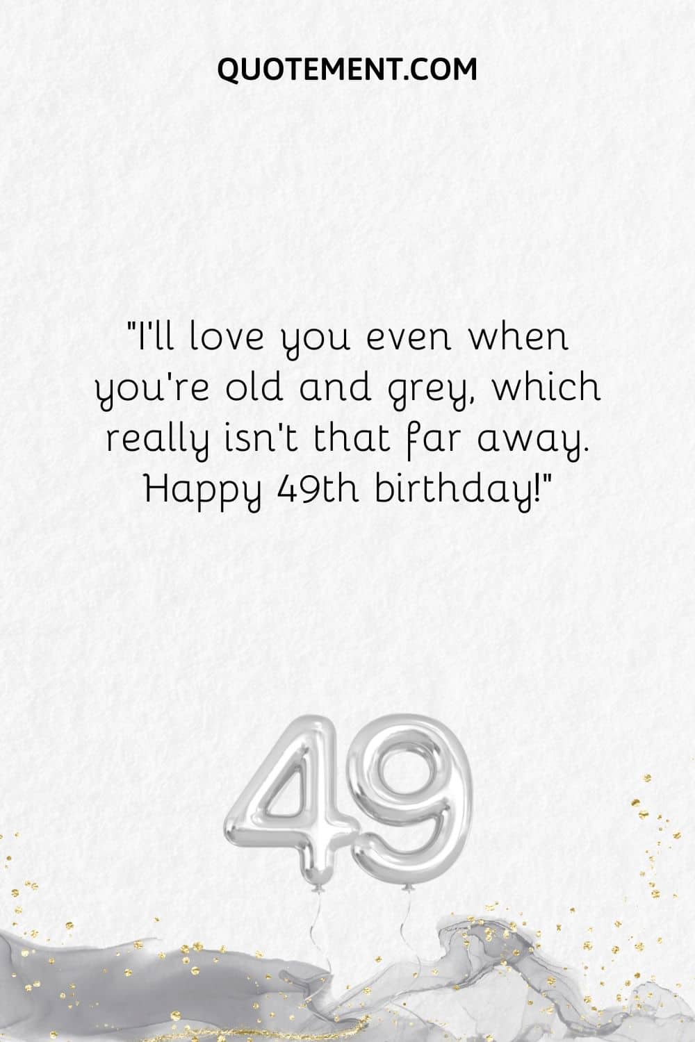 Happy 49th birthday