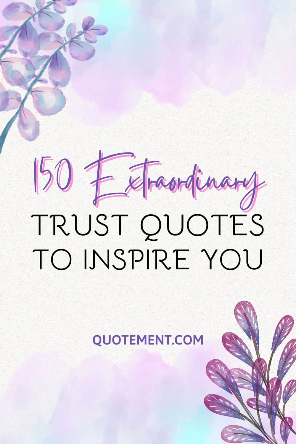 150 Best Trust Quotes To Help You Cope With Trust Issues
