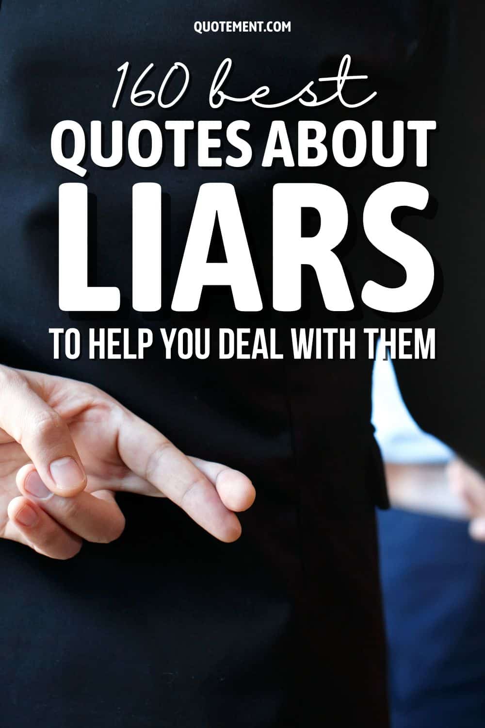 160 Best Quotes About Liars To Help You Deal With Them

