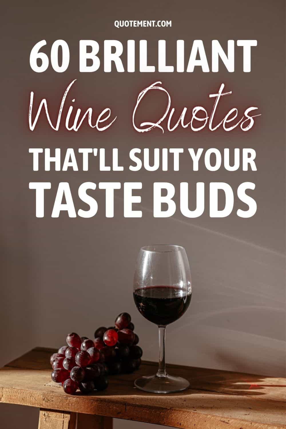 60 Brilliant Wine Quotes That'll Suit Your Taste Buds