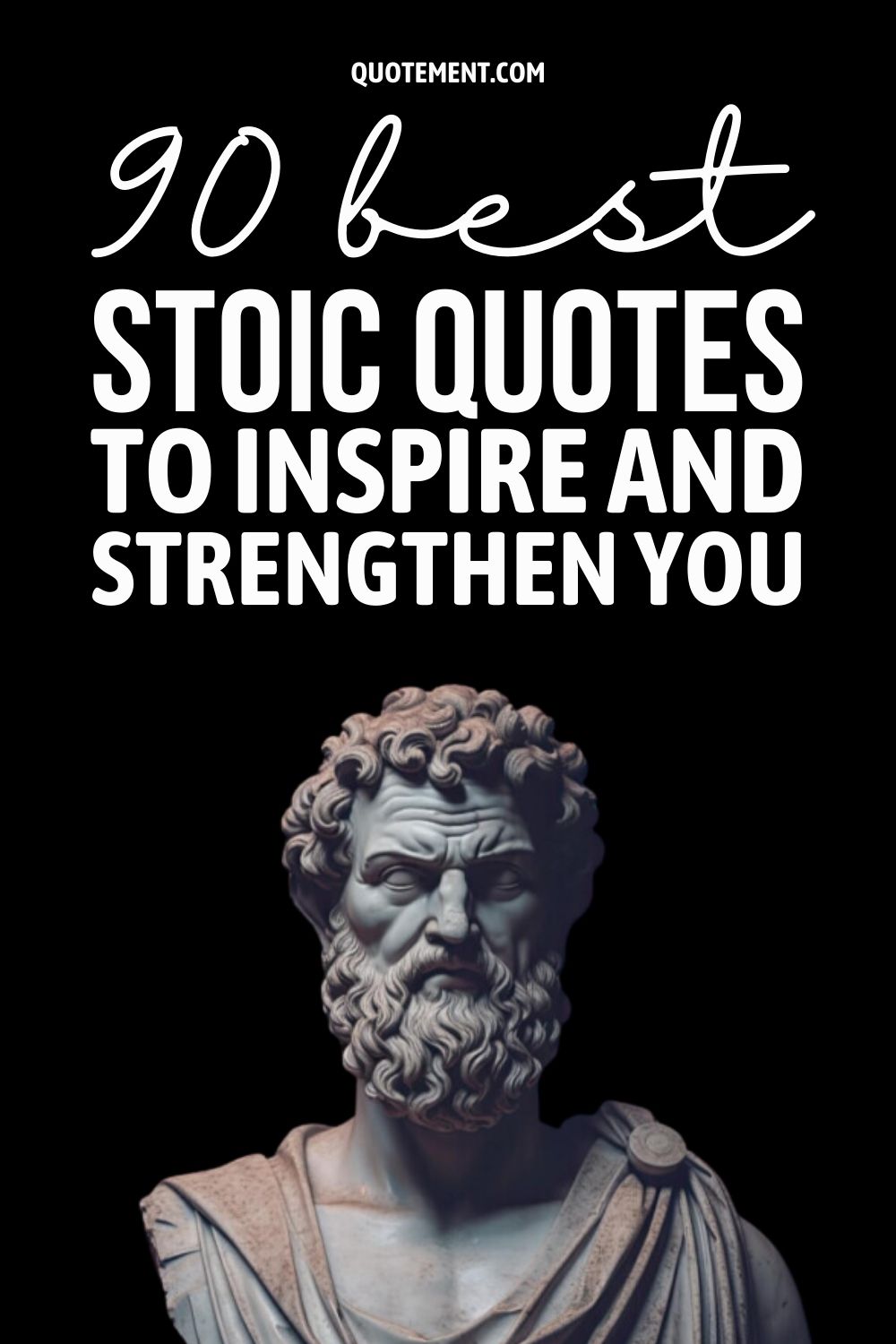 90 Best Stoic Quotes To Inspire And Strengthen You