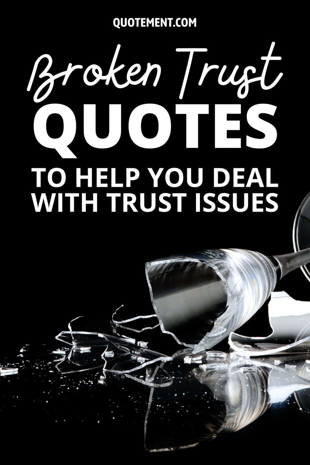 90 Broken Trust Quotes To Help You Deal With Trust Issues
