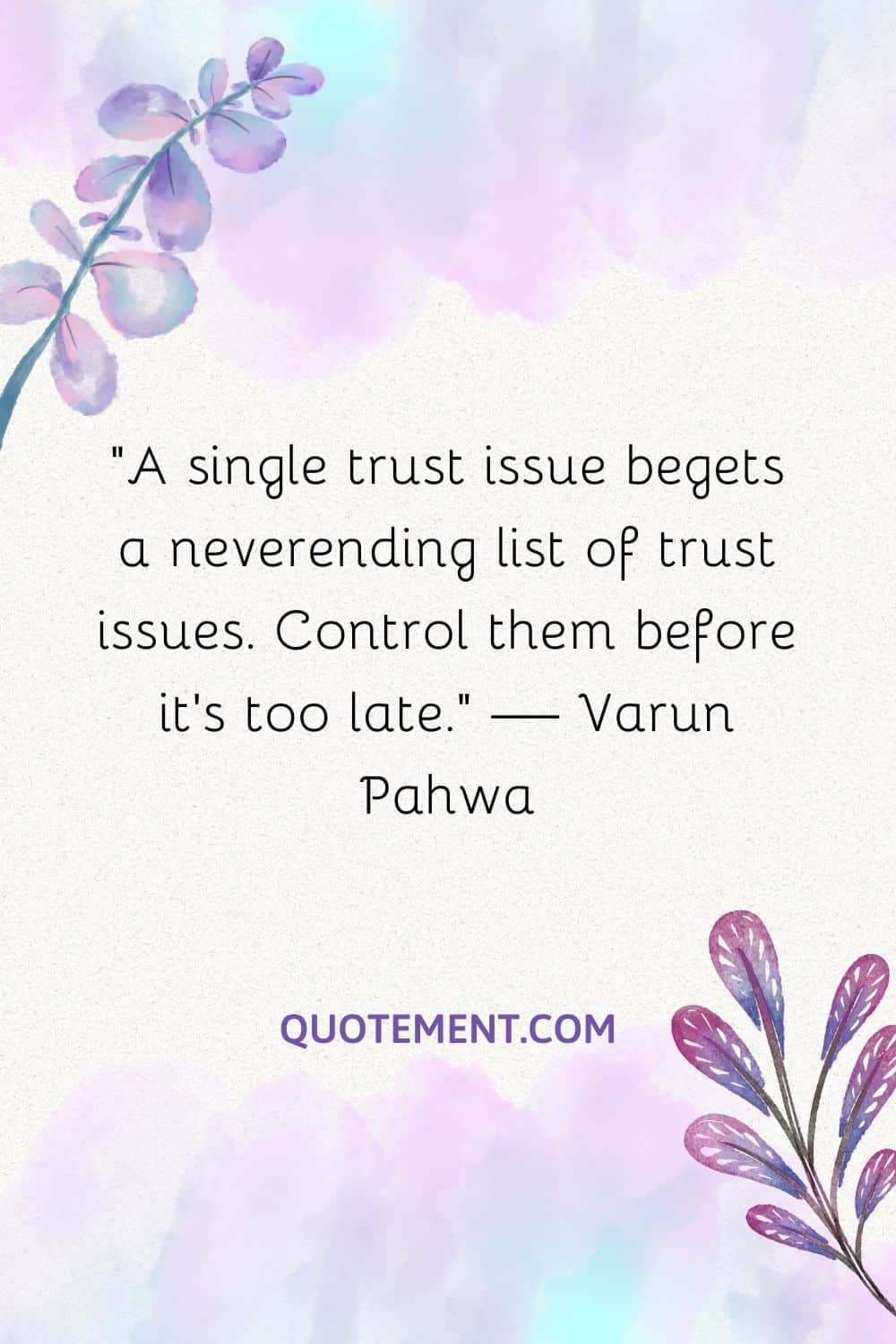 A single trust issue begets a neverending list of trust issues. Control them before it’s too late