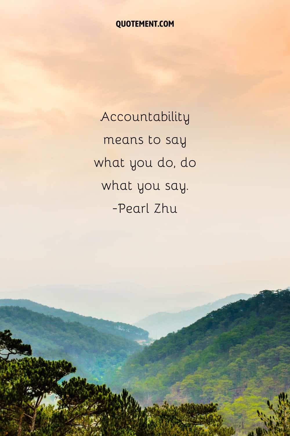 Accountability means to say what you do, do what you say