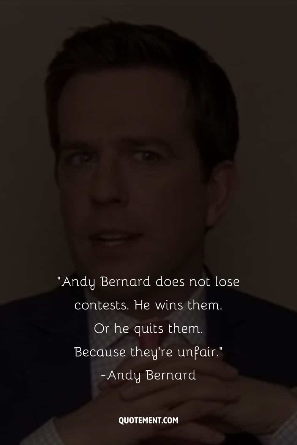 Andy Bernard does not lose contests