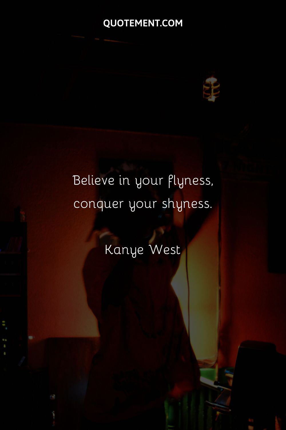 Believe in your flyness, conquer your shyness