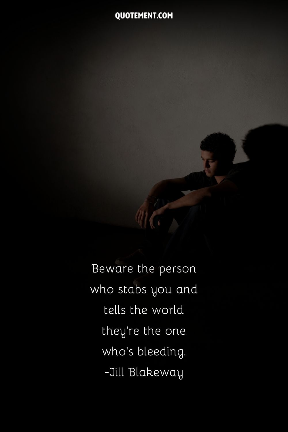 Beware the person who stabs you and tells the world they’re the one who’s bleeding